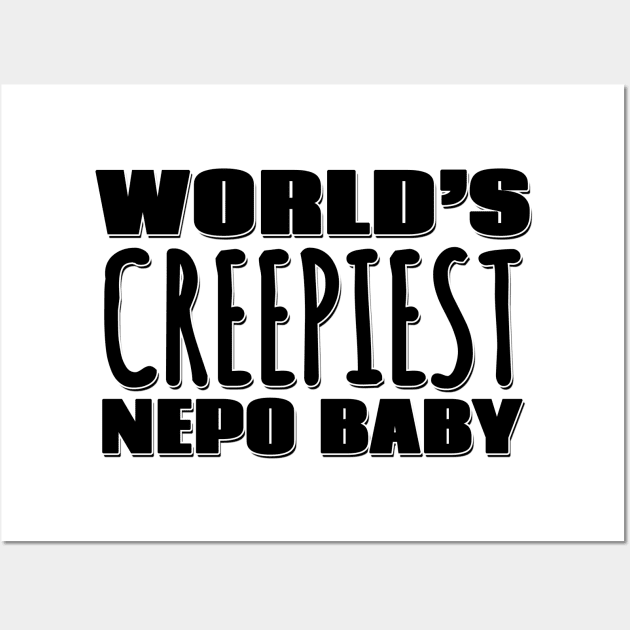 World's Creepiest Nepo Baby Wall Art by Mookle